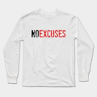 No Excuses Long Sleeve T-Shirt